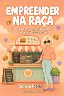 Livro EMPREENDER NA RAÇA: O que uma hamburgueria me ensinou sobre gestão e resistência (A VIDA EM TRAJETOS)
