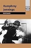 Humphrey Jennings (British Film-Makers) by 