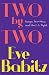 Two by Two: Tango, Two-Step, and the L.A. Night by Eve Babitz