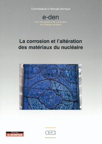La  corrosion et l'altération des matériaux du nucléaire