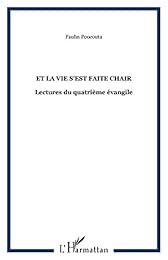 Et la vie s'est faite chair