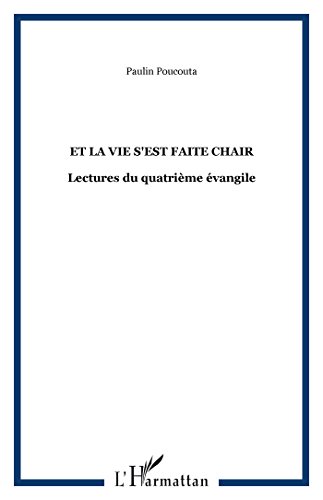 Et la vie s'est faite chair