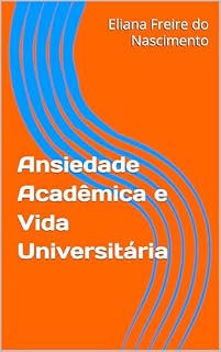 Livro Ansiedade Acadêmica e Vida Universitária