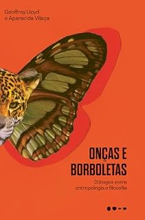 Livro Onças e borboletas: Diálogos entre antropologia e filosofia
