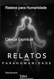 Livro Relatos Para Humanidade