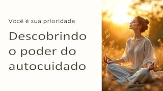 Livro Você é sua prioridade: Descobrindo o poder do autocuidado