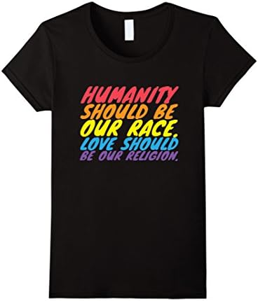 Women's Humanity Should Be Our Race Love Should Be Religion Shirt Medium Black