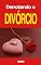 Livro Derrotando o Divórcio: Ebook Revela Como Melhorar Seu Relacionamento e Evitar o Divórcio (Amor e Relacionamentos Livro 3)