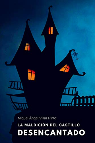 La maldición del castillo desencantado (Libros infantiles (a partir de 8 años) nº 1) (Spanish Edition)