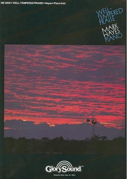 Well Tempered Praise Hayes Mark 0747510023753 Amazon Com Books