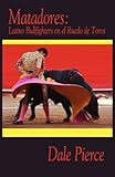 Matadores: Latino Bullfighters en el Ruedo de Toros by 
