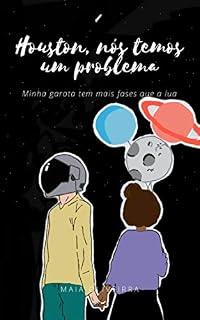 Livro Houston, nós temos um problema: Minha garota tem mais fases que a lua