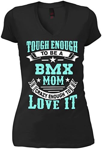 Tough Enough to be a BMX Mom - Crazy Enough To Love It Shirts