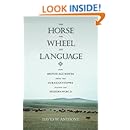 The Horse, the Wheel, and Language: How Bronze-Age Riders from the Eurasian Steppes Shaped the Modern World
