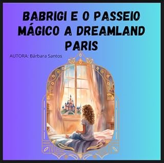 Livro Babrigi é o Passeio Mágico a Dreamland Paris (As Aventuras de Babrigi Livro 1)