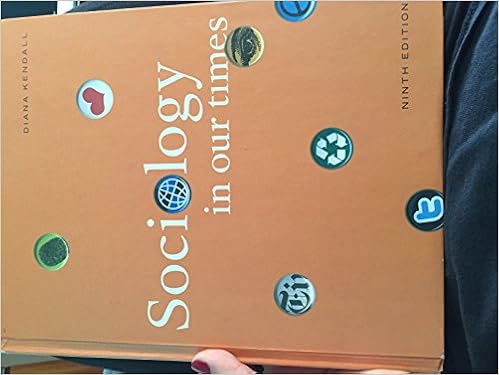  Diana Kendall Sociology In Our Times 10th Edition Diana Kendall 9781111831578 Books