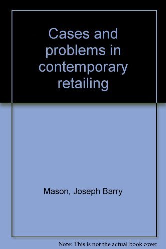 Cases and Problems in Contemporary Retailing - Hazel F. Ezell; Morris Lehman Mayer; Joseph Barry Mason