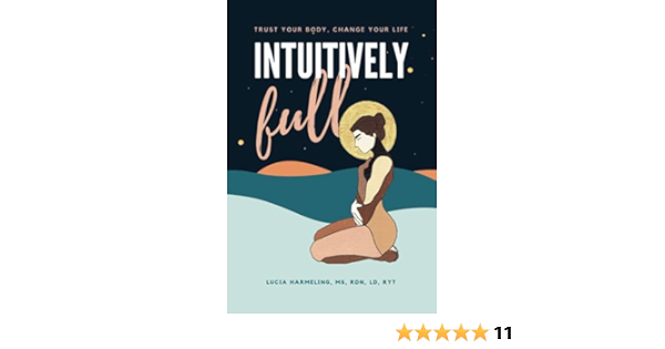 Intuitively Full Trust Your Body Change Your Life Harmeling Lucia Maria 9781736809082 Books