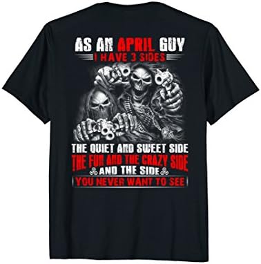 Mens As An April Guy I Have 3 Sides April Birthday T Shirt 2XL Black