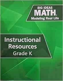 Big Ideas Math: Modeling Real Life - Grade K Instructional Resources
