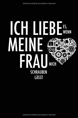 Liebe Meine Frau Und Schrauben Notizbuch Fur Mechaniker Ehe Mann Kfz Mechaniker Kfz Mechatroniker Schrauber Notizbucher Und Geschenkideen Stolze Mechaniker Amazon De Bucher
