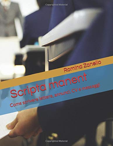 Scripta Manent Come Scrivere Lettere Annunci Cv E Messaggi Italian Edition Zanello Romina 9781699659526 Amazon Com Books