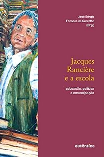 Livro Jacques Rancière e a escola: Educação, política e emancipação