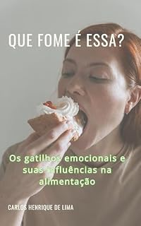 Livro Que fome é essa? : Os gatilhos emocionais e suas influências na alimentação