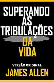 Livro SUPERANDO AS TRIBULAÇÕES DA VIDA: Versão Original
