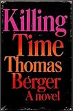 Hardcover Killing Time by Thomas Berger (1967-01-03) Book