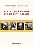 ROCK THE CASBAH - LE SON DE THE CLASH (MUSIQUES) (French Edition) by 
