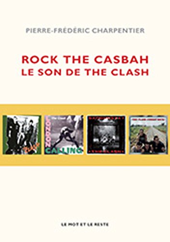 ROCK THE CASBAH - LE SON DE THE CLASH (MUSIQUES) (French Edition) by Pierre-Frédéric CHARPENTIER