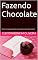 Livro Fazendo Chocolate : dicas e truques para fazer seu próprio chocolate caseiro!