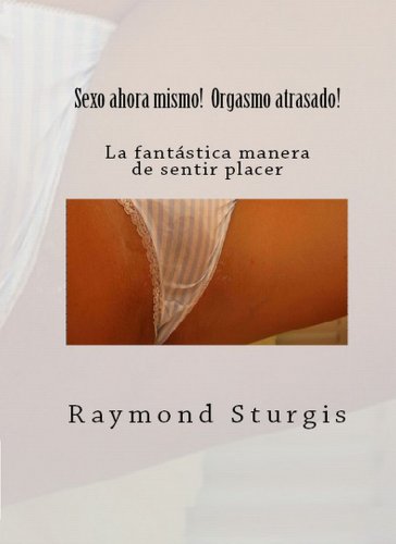 Download E Book Sexo Ahora Mismo Orgasmo Atrasado La - 
