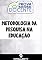 Livro PND A Metodologia da Pesquisa na Educação