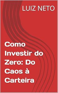Livro Como Investir do Zero: Do Caos à Carteira