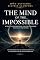 Livro The Mind of the Impossible: Science, Consciousness, and the Expansion of Human Perception