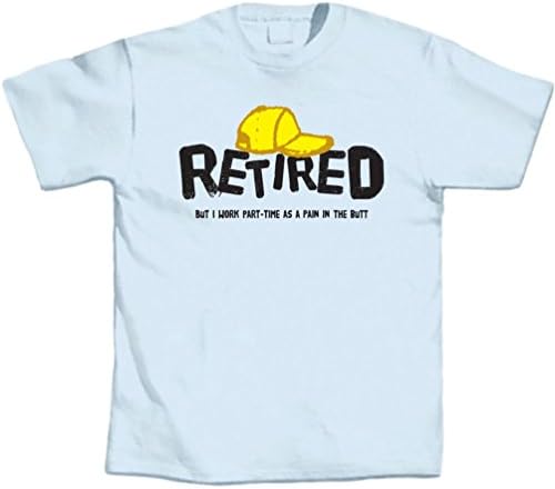 T-Shirts Retired But I Work Part Time As Pain In Butt - New - Blue