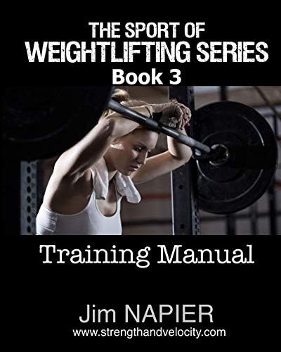 The Sport of Weightlifting Series: Book 3: Training Manual