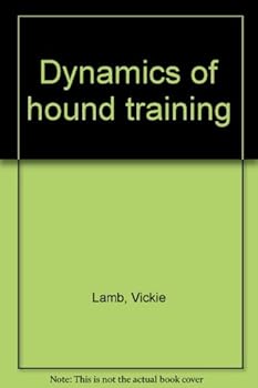 Unknown Binding Dynamics of hound training Book