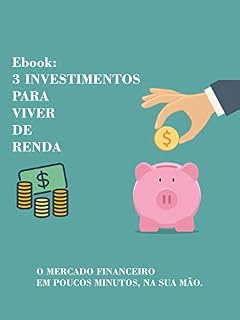 Livro Ebook: Três Investimentos para Viver de Renda