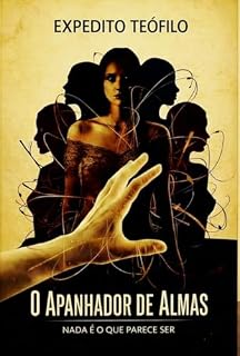 Livro O APANHADOR DE ALMAS - NADA É O QUE PARECE SER