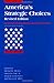 America's Strategic Choices: Revised Edition (An International Security Reader)