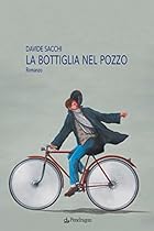 La bottiglia nel pozzo: Romanzo: 265 (Linferno) (Italian Edition)