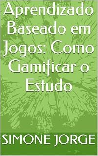 Livro Aprendizado Baseado em Jogos: Como Gamificar o Estudo