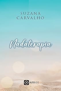 Livro Nadaterapia: Porque fazer pausas pensadas deveria ser obrigatório. Descansar é permitido.