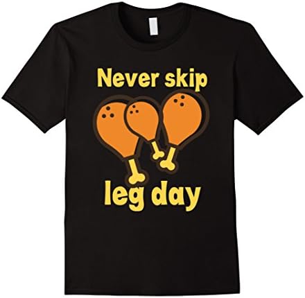 Men's Never Skip Leg Day Chicken Leg Gym Motivation T-Shirt Large Black