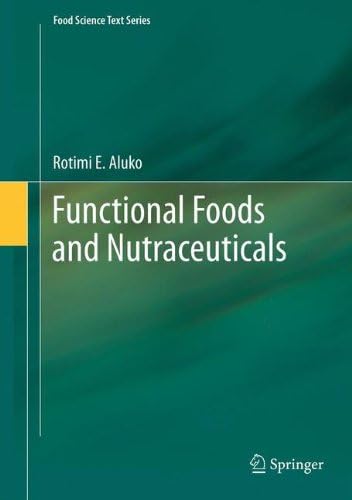 Functional Foods and Nutraceuticals (Food Science Text Series) Hardcover – Import, 6 Jun 2012