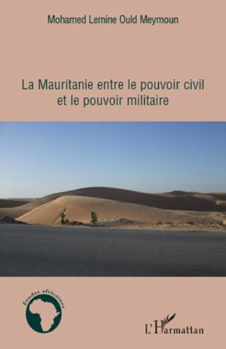 Download La Mauritanie entre le pouvoir civil et le pouvoir militaire (Études africaines) PDF
