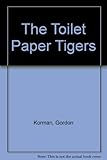 The Toilet Paper Tigers